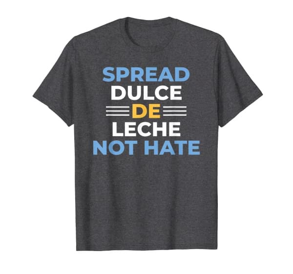 Funny Argentinian Argentina Flag Dulce De Leche Food T-shirt