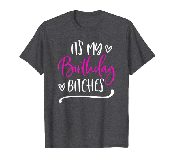 Funny B Day Its My Birthday Shirt
