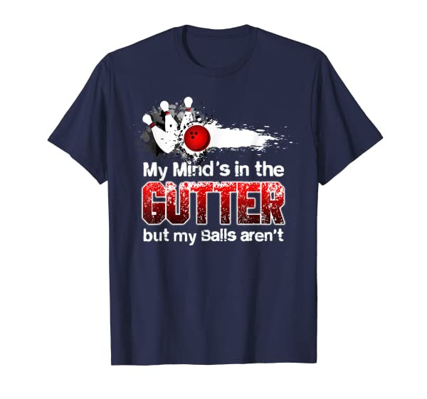 &quot;My Minds in the Gutter&quot; Funny Bowling T-shirt for Bowlers