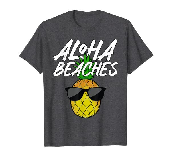Funny Aloha Beaches Designs For Men Women Pineapple Hawaiian T-Shirt