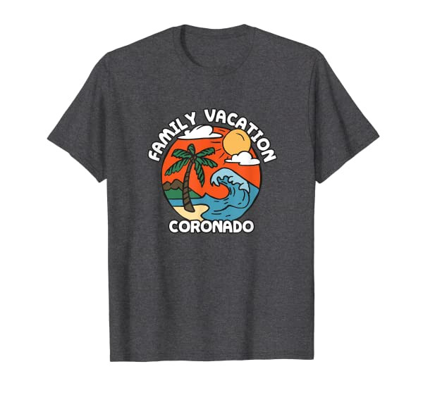 Family Vacation Coronado Beach Lover California Beach Bum T-Shirt