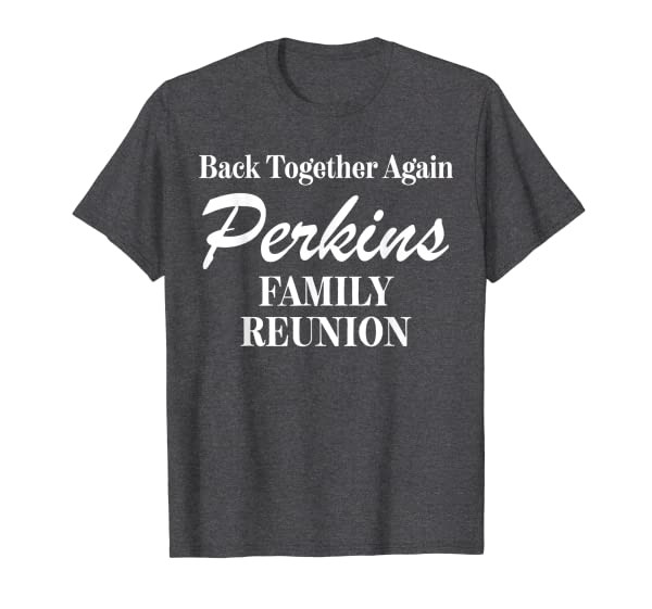 Family Surname Perkins Funny Reunion Last Name Tag T-Shirt