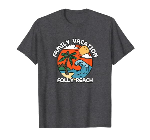 Family Vacation Folly Beach Beach Lover South Carolina T-Shirt