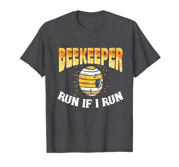 Funny Beekeeper Saying Run If I Run T-Shirt