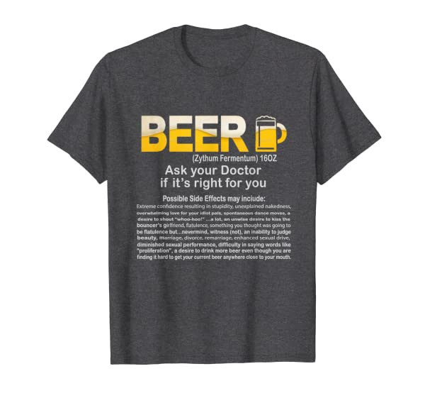 Funny Beer, Ask your Doctor if its right Funny Gift T-Shirt
