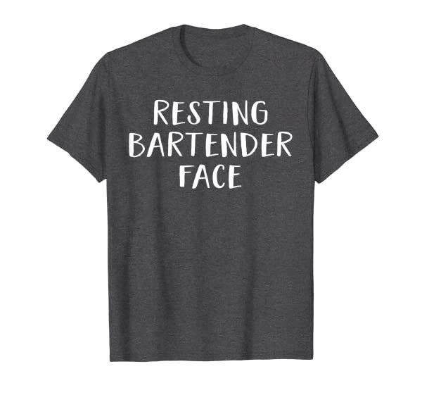 Funny Bartending Gift Apparel Resting Bartender Face T-Shirt