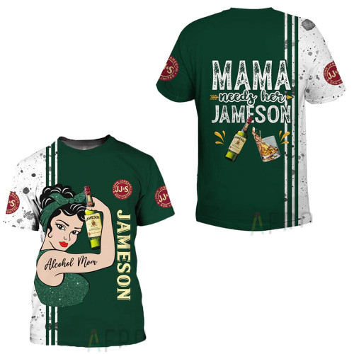 Alcohol Mom, Mama Needs Her Jameson, Mother's Day Gift 3d T Shirt