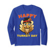 Happy Turkey day thanksgiving gift  Long Sleeve T-Shirt