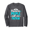 My Favorite People Call Me Papaw Grandpa Granddad Long Sleeve T-Shirt