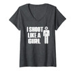 Womens I Shoot Like A Girl - Gun Shooting Funny Gift V-Neck T-Shirt