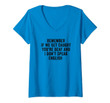 Womens If We Get Caught You're Deaf And I Don't Speak English V-Neck T-Shirt