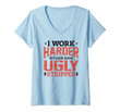 Womens I Work Harder Than An Ugly Stripper Working Adult Gift V-Neck T-Shirt