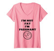 Womens I'm Not Fat I'm Pregnant Pregnancy Announcement V-Neck T-Shirt