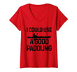 Womens I Could Use A Good Paddling Kayaking Funny Kayak V-Neck T-Shirt