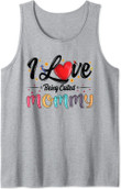 I Love Being Called mommy Mom mama mother's day for women Tank Top