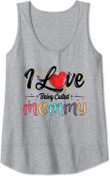 I Love Being Called mommy Mom mama mother's day for women Tank Top
