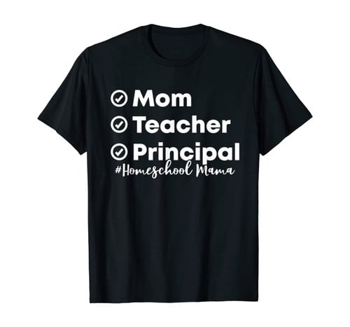 Mom Teacher Principal Homeschool Mama First Day Of School T-Shirt