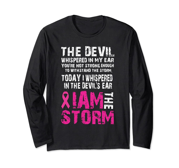 I am the storm Breast cancer awareness shirts long sleeve