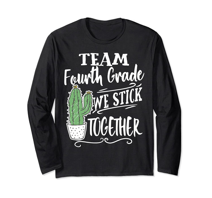Team 4th Fourth Grade Funny Teacher Cactus Back School Gift Long Sleeve T-Shirt