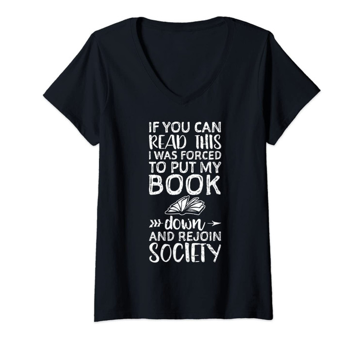 Womens If You Can Read This I Was Forced To Put My Book Down V-Neck T-Shirt