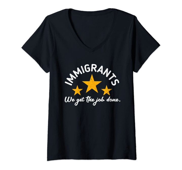 Womens Immigrants - We Get The Job Done Immigration V-Neck T-Shirt