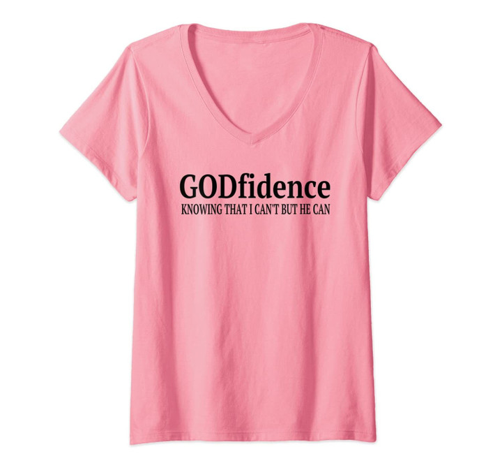 Womens Godfidence Confident Knowing I Can't But He Can Men Women V-Neck T-Shirt