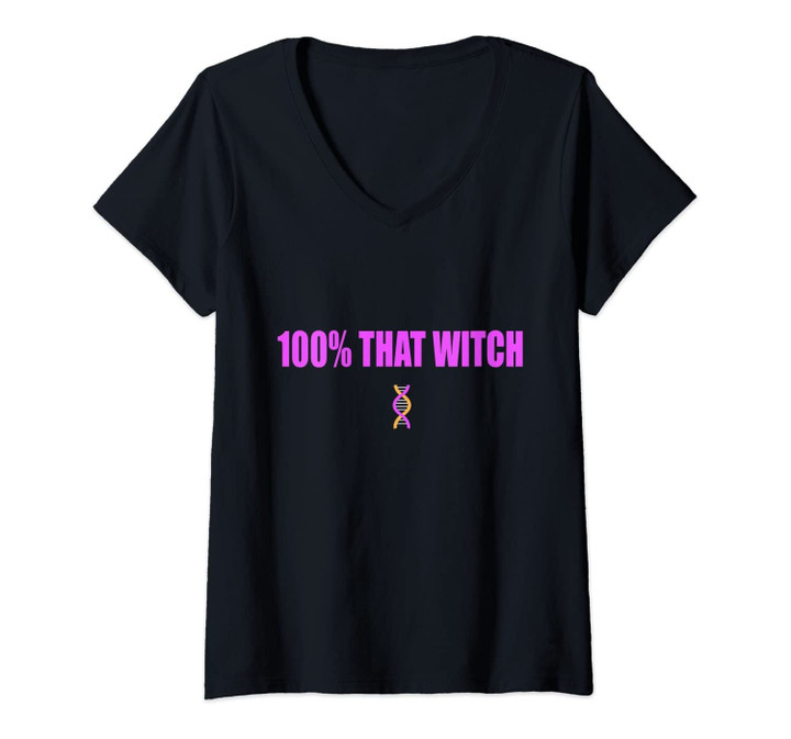 Womens Funny Witch Halloween Costume Dna 100% That Witch V-Neck T-Shirt
