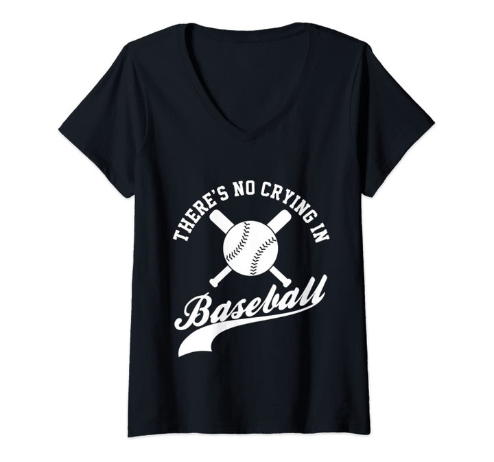 Womens There Is No Crying In Baseball Funny Sports Softball Funny V-Neck T-Shirt