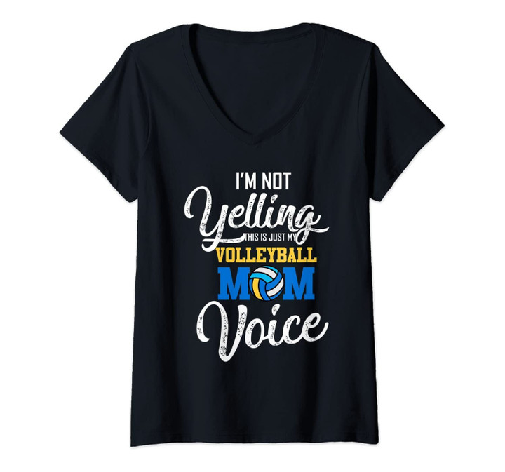 Womens I Am Not Yelling This Is Just My Volleyball Mom Voice Mother V-Neck T-Shirt