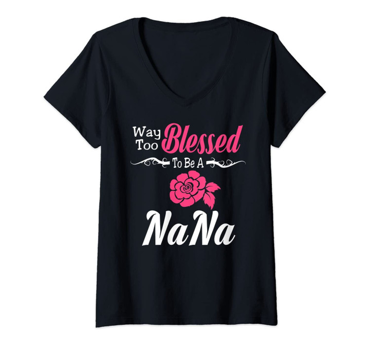 Womens Way Too Blessed To Be A Nana Flower V-Neck T-Shirt