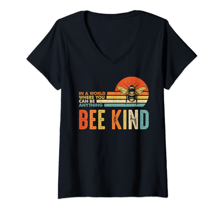 Womens In A World Where You Can Be Anything Be Kind Vintage Bee V-Neck T-Shirt