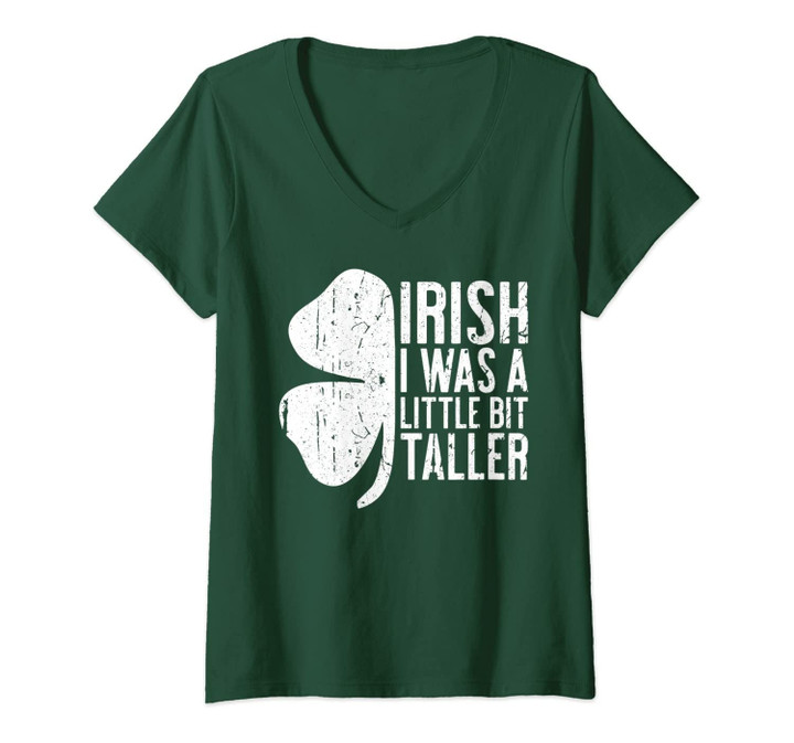 Womens Irish I Was A Little Bit Taller T-Shirt St Patrick's Day V-Neck T-Shirt