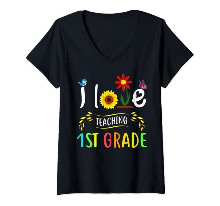 Womens I Love Teaching 1st Grade Sunflower First Grade Teacher V-Neck T-Shirt
