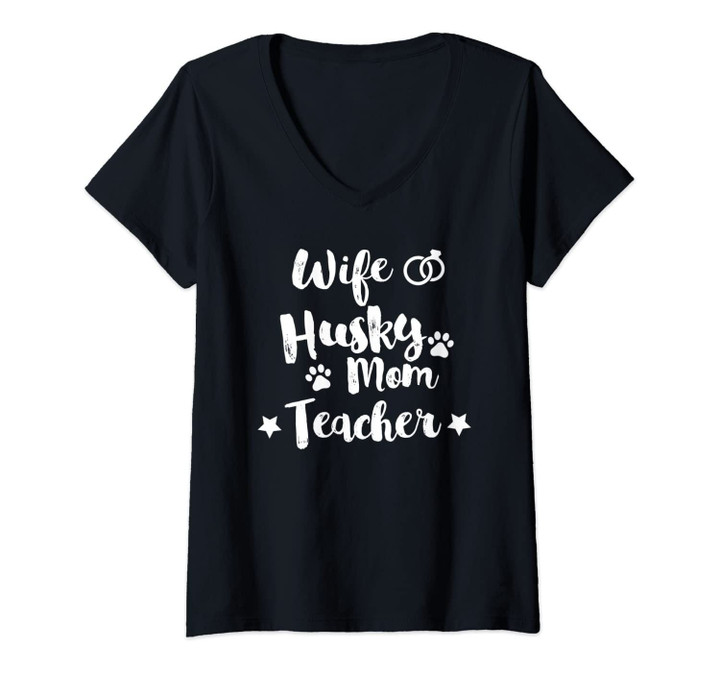 Womens Wife Husky Mom Teacher, Dog Lover & Owner Gift V-Neck T-Shirt