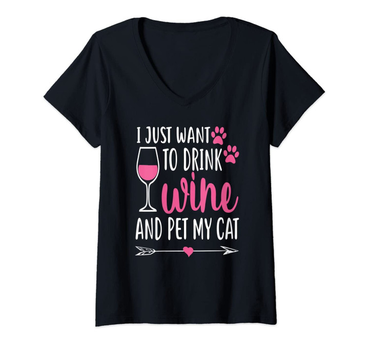 Womens I Just Want To Drink Wine And Pet My Cat Funny Cute Gift V-Neck T-Shirt