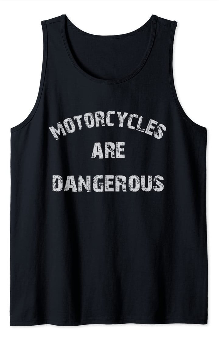Funny Distressed Retro Vintage Motorcycles Are Dangerous Tank Top