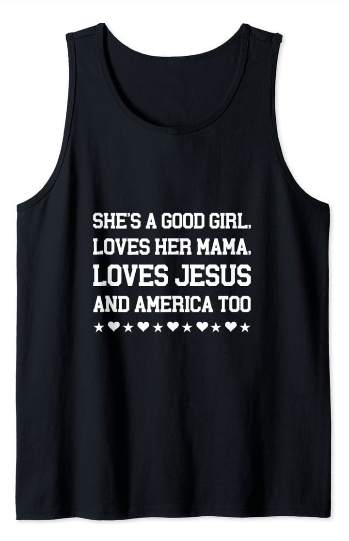 She is a Good Girl Loves Her Mama Loves Jesus & America Too Tank Top