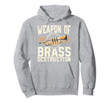 Tube Player Funny Hoodie | Weapon of Brass Destruction Gift