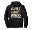 Tube Player Funny Hoodie | Weapon of Brass Destruction Gift