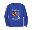 Teacher By Day Witch By Night - Cute Halloween Long Sleeve T-Shirt