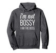 I'm Not Bossy I Am The Boss Funny Hoodie for Women