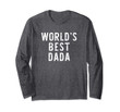 World's Best Dada Funny Gift Christmas Long Sleeve T-Shirt
