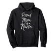 Cute Mother's Day Gift for Nursing Moms Proud Mom of a Nurse Pullover Hoodie