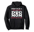 Born To Be A Stay At Home Dog Mom Hoodie Mama Humor Pink