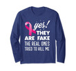 Women | Yes They Are Fake The Real Ones Tried To Kill Me Long Sleeve T-Shirt