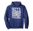 Facts Dont Care About Your Feelings Hoodie For Men & Women
