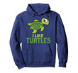 I Like Turtles Hoodie | Cute I Love Tortoise Hoodie Gift