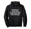 Earth is not flat Vaccines work We've been to the moon Pullover Hoodie