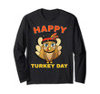 Happy Turkey day thanksgiving gift  Long Sleeve T-Shirt