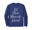 Broadway Quote for Women Cute Eat Sleep Musicals Repeat Long Sleeve T-Shirt